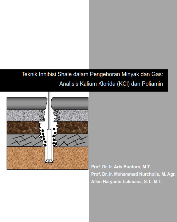 Cover Buku Teknik Inhibisi Shale dalam Pengeboran Minyak dan Gas: Analisis Kalium Klorida (KCl) dan Poliamin